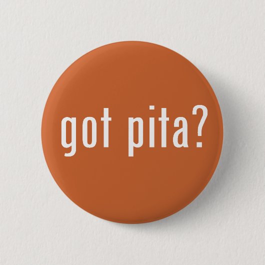 got Pita? Button (Vorderseite)