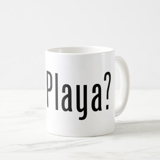 got Playa? Kaffeetasse (VorderseiteRechts)
