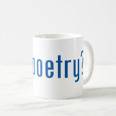 got Poesie? Kaffeetasse (VorderseiteRechts)