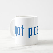 got Poesie? Kaffeetasse (Vorderseite Links)
