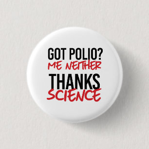 Got Polio? Ich weder Button
