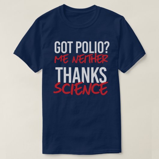 Got Polio? Ich weder T-Shirt (Design vorne)