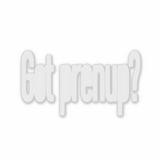 Got Prenup? (Weiß) Aufkleber (Vorderseite)
