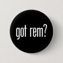 Got Rem? Button