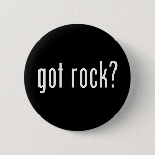 Got Rock? Rock and Roll Music Button
