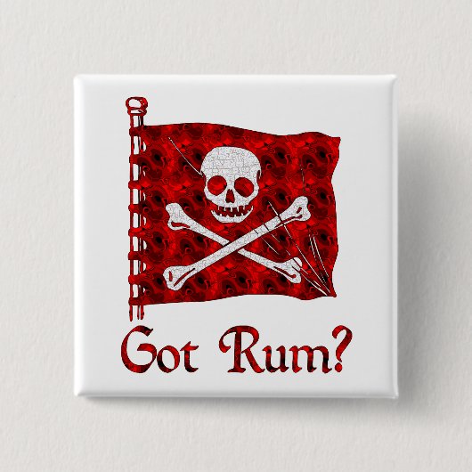 Got Rum? Button (Vorderseite)