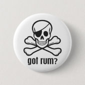 Got Rum? Button (Vorderseite)
