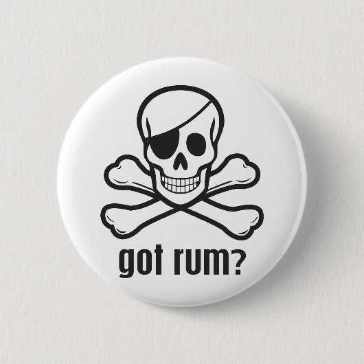 Got Rum? Button (Vorderseite)