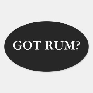 Got Rum? Ovaler Aufkleber