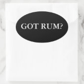 Got Rum? Ovaler Aufkleber (Tasche)