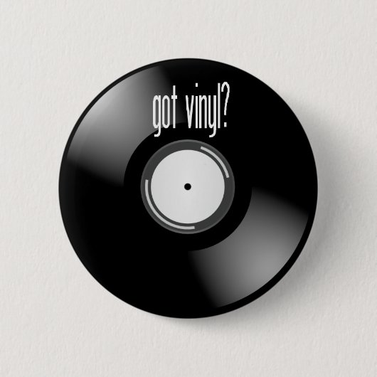 "Got runden Knopf des Vinyl" Rekordalbums Button (Vorderseite)