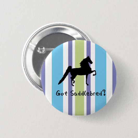 Got Saddlebred? Button (Vorne & Hinten)