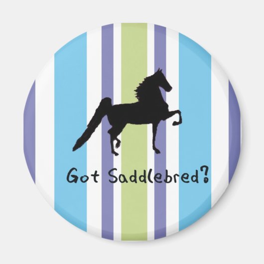 Got Saddlebred? Magnet (Vorne)