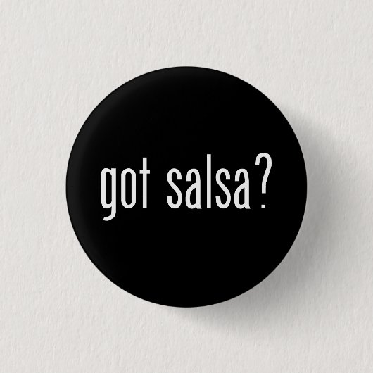got Salsa? kleiner Knopf Button (Vorderseite)