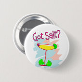 Got Salz?  Margarita-Liebhaber-Knöpfe Button (Vorne & Hinten)