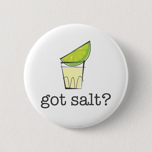 Got Salz? Tequila geschossen mit Limonem Button (Vorderseite)