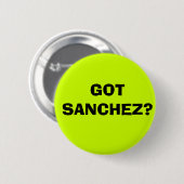 GOT SANCHEZ? BUTTON (Vorne & Hinten)