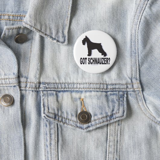 Got Schnauzer? Button (Beispiel)