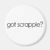 Got Scrappleã, Magnet (Vorne)