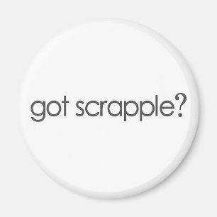 Got Scrappleã, Magnet