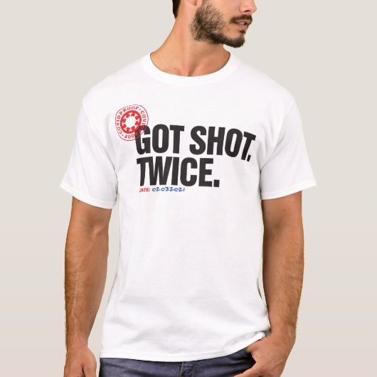 Got Shot. Zweimal. geimpft T-Shirt (Vorderseite)