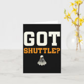 Got Shuttle Badminton Enthusiast Spaß Karte (Gelbe Blume)
