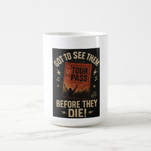 "Got, sie zu sehen, bevor sie Die! - Rock Legends Kaffeetasse