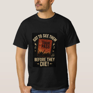 "Got, sie zu sehen, bevor sie Die! - Rock Legends T-Shirt