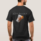 Got Silber? T-Shirt (Rückseite)