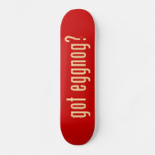 got? skateboard (Vorderseite)