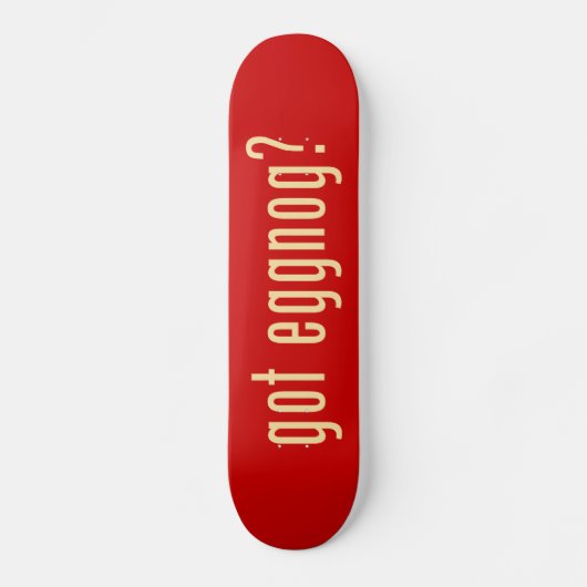 got? skateboard (Vorderseite)