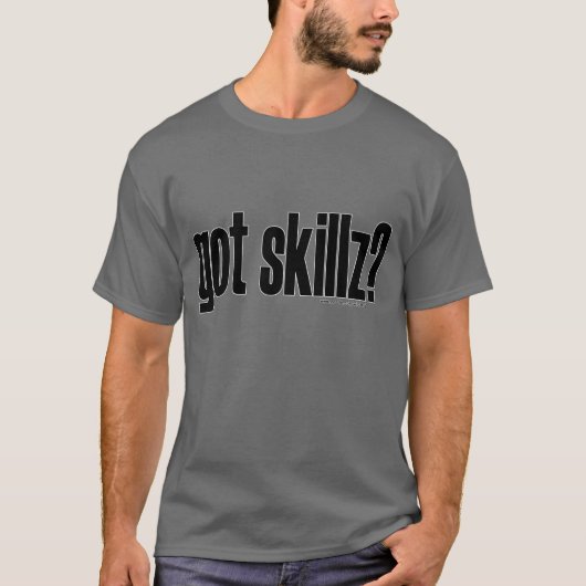 got skillz? T - Shirt (Vorderseite)