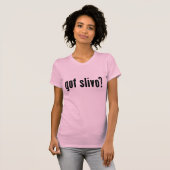 got slivo? T-Shirt (Vorne ganz)