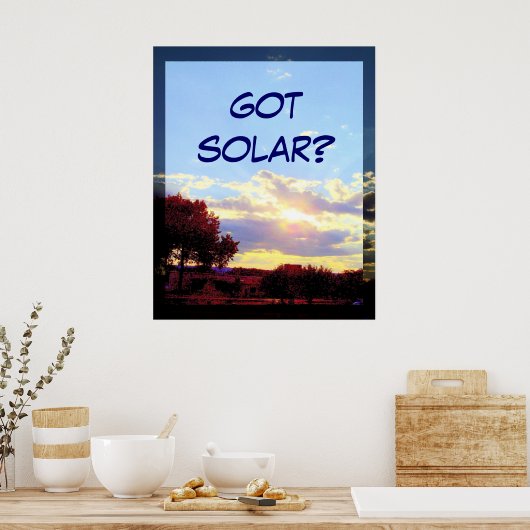 GOT SOLAR? POSTER (Küche)