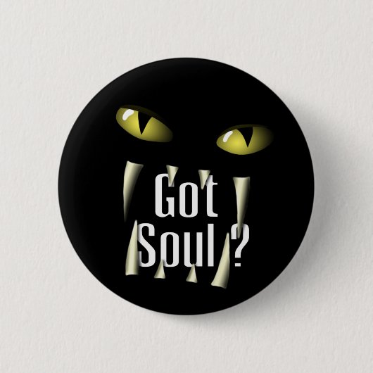 Got Soul? Button (Vorderseite)
