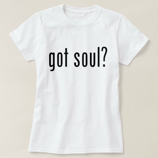 got Soul? T-Shirt (Design vorne)