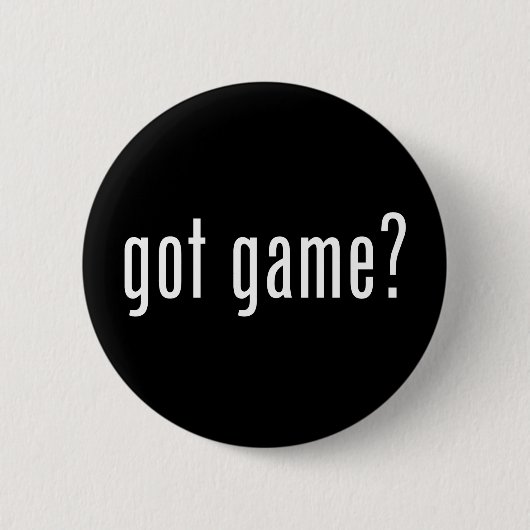 got Spiel? Button (Vorderseite)