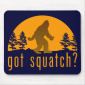 Got Squatch? Mousepad (Vorne)