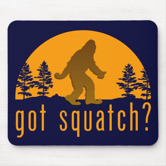Got Squatch? Mousepad (Vorne)
