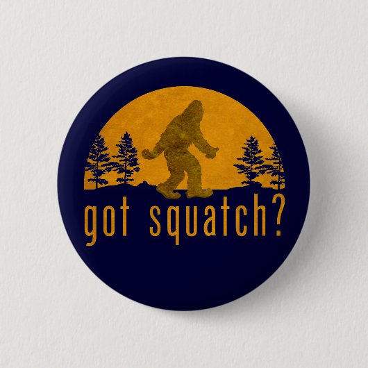 Got Squatch? Vintag Button (Vorderseite)