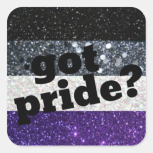 Got Stolz? Asexualer Stolzaufkleber Quadratischer Aufkleber