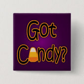Got Süßigkeit? Button (Vorderseite)