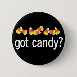 Got Süßigkeit? Knopf Button