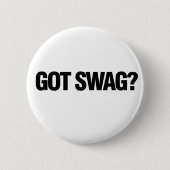 Got Swag? Button (Vorderseite)