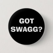 GOT SWAGG? BUTTON (Vorderseite)