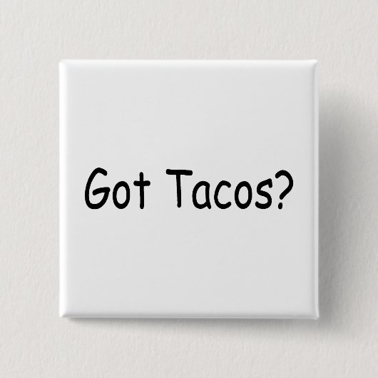 Got Tacos Button (Vorderseite)