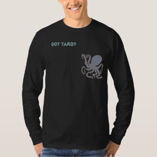 got tako? T-Shirt
