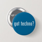 got techno? button (Vorne & Hinten)