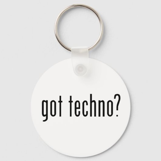 got Techno? Schlüsselanhänger (Vorderseite)
