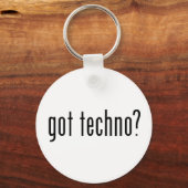 got Techno? Schlüsselanhänger (Vorderseite)